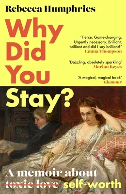 De ce ai rămas? The Instant Sunday Times Bestseller: A Memoir about Self-Worth (Memorii despre valoarea de sine) - Why Did You Stay?: The Instant Sunday Times Bestseller: A Memoir about Self-Worth