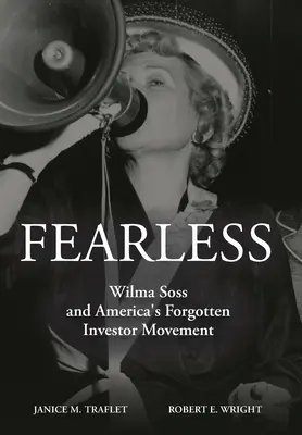 Fearless: Wilma Soss și mișcarea investitorilor uitați ai Americii - Fearless: Wilma Soss and America's Forgotten Investor Movement