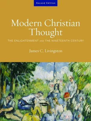 Gândirea creștină modernă, ediția a doua: Iluminismul și secolul al XIX-lea, volumul 1 - Modern Christian Thought, Second Edition: The Enlightenment and the Nineteenth Century, Volume 1