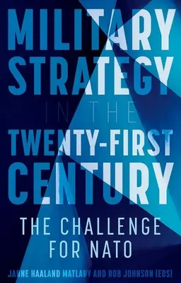 Strategia militară în secolul XXI: Provocarea pentru NATO - Military Strategy in the 21st Century: The Challenge for NATO