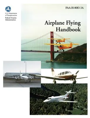 Manual de zbor cu avionul (FAA-H-8083-3a) - Airplane Flying Handbook (FAA-H-8083-3a)
