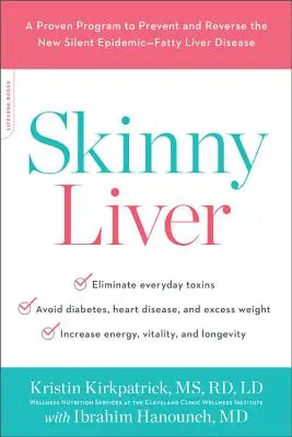 Skinny Liver: Un program dovedit pentru a preveni și inversa noua epidemie tăcută - boala ficatului gras - Skinny Liver: A Proven Program to Prevent and Reverse the New Silent Epidemic--Fatty Liver Disease