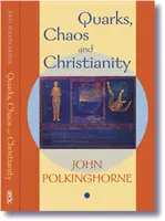 Quarcuri, haos și creștinism: Întrebări pentru știință și religie - Quarks, Chaos and Christianity: Questions to Science and Religion