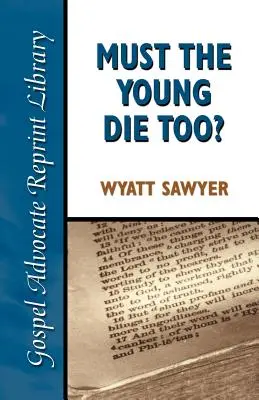 Trebuie să moară și tinerii? - Must the Young Die Too?