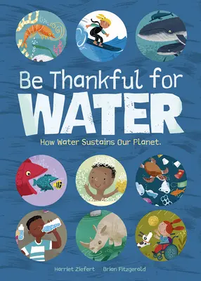 Fiți recunoscători pentru apă: Cum ne susține apa planeta - Be Thankful for Water: How Water Sustains Our Planet