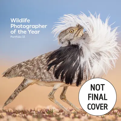 Fotograful de animale sălbatice al anului: Portofoliul 33: Volumul 33 - Wildlife Photographer of the Year: Portfolio 33: Volume 33