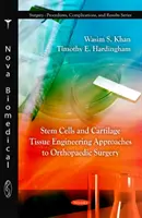 Abordări ale chirurgiei ortopedice privind celulele stem și ingineria țesuturilor cartilaginoase - Stem Cells & Cartliage Tissue Engineering Approaches to Orthopaedic Surgery