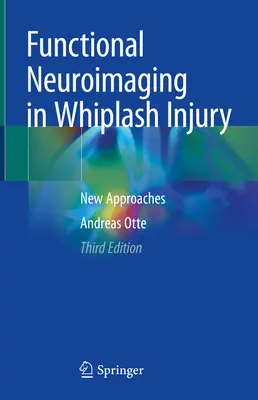Functional Neuroimaging in Whiplash Injury: Noi abordări - Functional Neuroimaging in Whiplash Injury: New Approaches