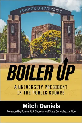 Boiler Up: Un președinte de universitate în spațiul public - Boiler Up: A University President in the Public Square