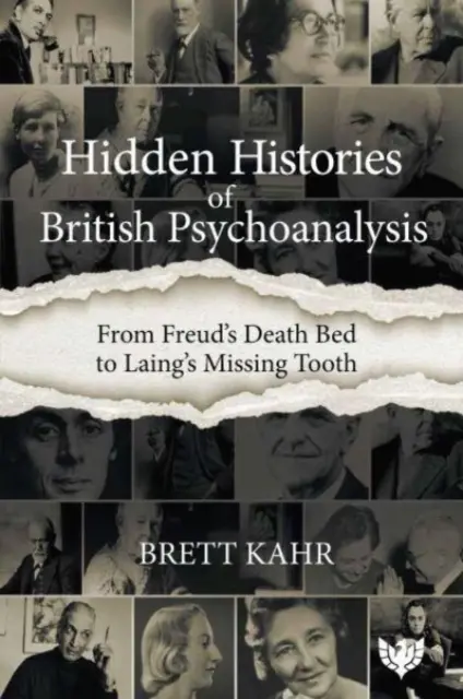 Istoriile ascunse ale psihanalizei britanice: De la patul de moarte al lui Freud la dintele lipsă al lui Laing - Hidden Histories of British Psychoanalysis: From Freud's Death Bed to Laing's Missing Tooth