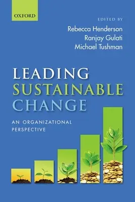 Conducerea schimbării durabile: O perspectivă organizațională - Leading Sustainable Change: An Organizational Perspective