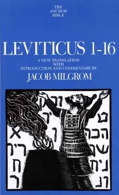 Leviticus 1-16: O nouă traducere cu introducere și comentariu - Leviticus 1-16: A New Translation with Introduction and Commentary
