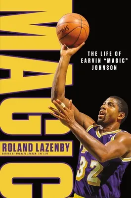 Magic: Viața lui Earvin Magic” Johnson” - Magic: The Life of Earvin Magic