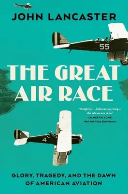 The Great Air Race: Glory, Tragedy, and the Dawn of American Aviation