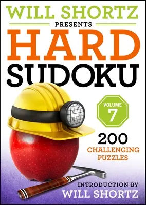 Will Shortz Presents Hard Sudoku, volumul 7: 200 de puzzle-uri provocatoare - Will Shortz Presents Hard Sudoku, Volume 7: 200 Challenging Puzzles