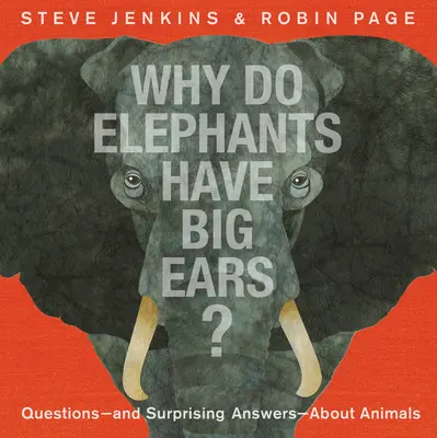 De ce au elefanții urechile mari? Întrebări - și răspunsuri surprinzătoare - despre animale - Why Do Elephants Have Big Ears?: Questions -- And Surprising Answers -- About Animals