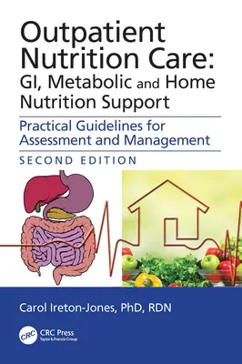 Asistență nutrițională ambulatorie: GI, Metabolic și Suport nutrițional la domiciliu: Orientări practice pentru evaluare și gestionare - Outpatient Nutrition Care: GI, Metabolic and Home Nutrition Support: Practical Guidelines for Assessment and Management