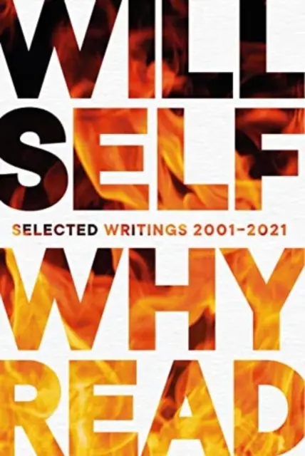 Why Read - Scrieri selectate 2001 - 2021 - Why Read - Selected Writings 2001 - 2021