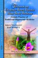 Textbook on Evidence-Based Holistic Mind-Body Medicine - Practica holistică a medicinei hipocratice tradiționale - Textbook on Evidence-Based Holistic Mind-Body Medicine - Holistic Practice of Traditional Hippocratic Medicine