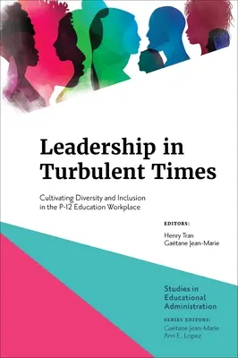 Leadership in Turbulent Times: Cultivarea diversității și incluziunii la locul de muncă în învățământul P-12 - Leadership in Turbulent Times: Cultivating Diversity and Inclusion in the P-12 Education Workplace