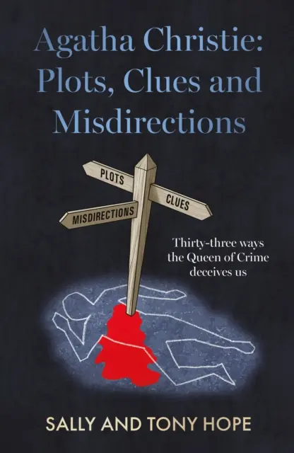 Agatha Christie: Plots, Clues and Misdirections - Treizeci și trei de moduri în care regina crimei ne păcălește - Agatha Christie: Plots, Clues and Misdirections - Thirty-three ways the Queen of Crime deceives us