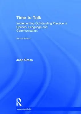 Time to Talk: Implementarea practicilor excepționale în vorbire, limbaj și comunicare - Time to Talk: Implementing Outstanding Practice in Speech, Language and Communication