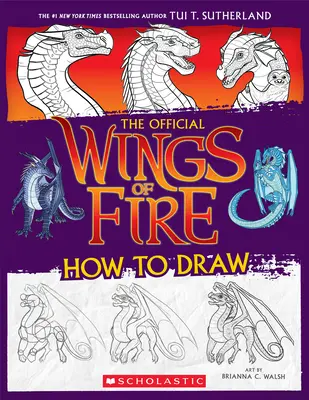 Wings of Fire: Cum să desenezi oficial - Wings of Fire: The Official How to Draw