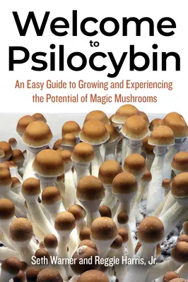 Bine ați venit la Psilocybin: Un ghid ușor pentru cultivarea și experimentarea potențialului ciupercilor magice - Welcome to Psilocybin: An Easy Guide to Growing and Experiencing the Potential of Magic Mushrooms