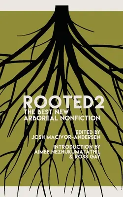 Rooted 2: Cea mai bună nouă nonficțiune arboricolă - Rooted 2: The Best New Arboreal Nonfiction