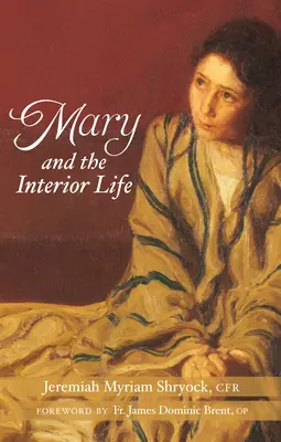 Maria și viața interioară - Mary and the Interior Life