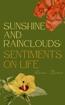 Soare și nori de ploaie: Sentimente despre viață - Sunshine and Rainclouds: Sentiments on Life
