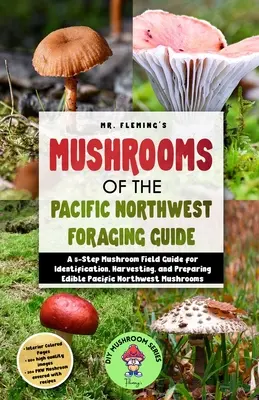 Mushrooms of the Pacific Northwest Foraging Guide (Ciuperci din nord-vestul Pacificului) - Mushrooms of the Pacific Northwest Foraging Guide