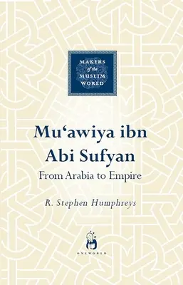 Mu'awiya Ibn ABI Sufyan: Salvatorul califatului - Mu'awiya Ibn ABI Sufyan: The Savior of the Caliphate