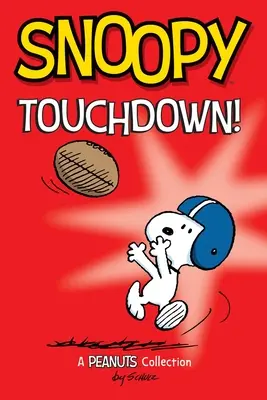 Snoopy! Touchdown!: Volumul 16 - Snoopy: Touchdown!: Volume 16