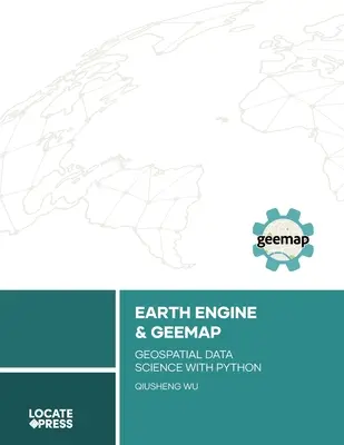 Earth Engine și Geemap: Știința datelor geospațiale cu Python - Earth Engine and Geemap: Geospatial Data Science with Python
