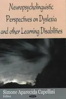 Perspective neuropsiholingvistice asupra dislexiei și a altor dificultăți de învățare - Neuropsycholinguistic Perspectives on Dysliexia & Other Learning Disabilities