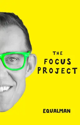Proiectul Focus: Arta nu atât de simplă de a face mai puțin - The Focus Project: The Not So Simple Art of Doing Less