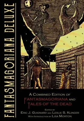 Fantasmagoriana Deluxe: O ediție combinată de Fantasmagoriana și Tales of the Dead - Fantasmagoriana Deluxe: A Combined Edition of Fantasmagoriana and Tales of the Dead