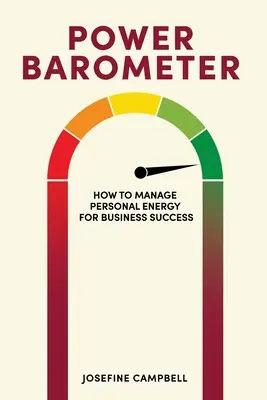 Power Barometer: Cum să gestionați energia personală pentru succesul în afaceri - Power Barometer: How to Manage Personal Energy for Business Success