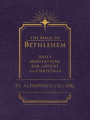 Drumul spre Betleem: Meditații zilnice pentru Advent și Crăciun: Meditații zilnice pentru Advent și Crăciun - The Road to Bethlehem: Daily Meditations for Advent and Christmas: Daily Meditations for Advent and Christmas
