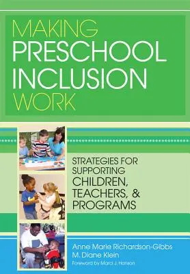 Making Preschool Inclusion Work: Strategii de sprijinire a copiilor, profesorilor și programelor - Making Preschool Inclusion Work: Strategies for Supporting Children, Teachers, and Programs