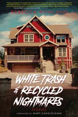 Gunoi alb și coșmaruri reciclate - White Trash and Recycled Nightmares