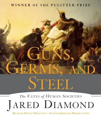 Guns, Germs, and Steel: Soarta societăților umane: The Fates of Human Societies - Guns, Germs, and Steel: The Fates of Human Societies