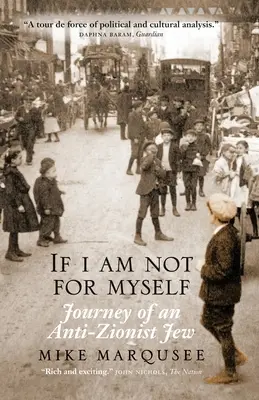 Dacă nu sunt pentru mine însumi: Călătoria unui evreu antisionist - If I Am Not For Myself: Journey of an Anti-Zionist Jew