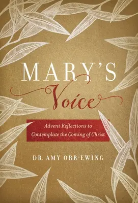 Vocea Mariei: Reflecții de Advent pentru a contempla venirea lui Hristos - Mary's Voice: Advent Reflections to Contemplate the Coming of Christ