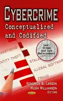 Criminalitatea informatică - Conceptualizată și codificată - Cybercrime - Conceptualized & Codified