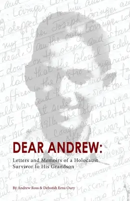 Dragă Andrew: Scrisori și memorii ale unui supraviețuitor al Holocaustului către nepotul său - Dear Andrew: Letters and Memoirs of a Holocaust Survivor to His Grandson