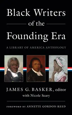 Scriitori negri din epoca fondatoare (Loa #366): O antologie a Bibliotecii Americii - Black Writers of the Founding Era (Loa #366): A Library of America Anthology
