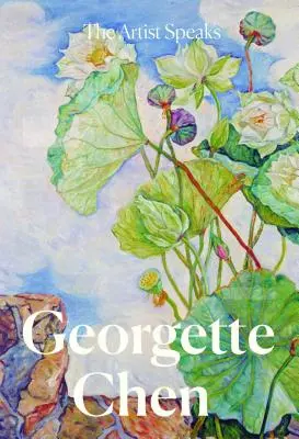 Artistul vorbește: Georgette Chen - The Artist Speaks: Georgette Chen