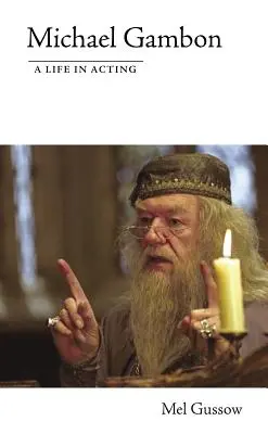 Michael Gambon: O viață în actorie - Michael Gambon: A Life in Acting